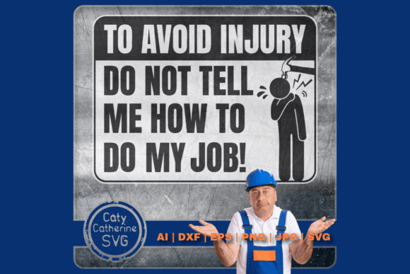 Avoid Injury Tell Me How to Do My Job Graphics for Crafts