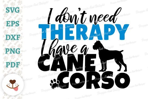 Funny Cane Corso Dog Therapy Svg Png Dxf Graphics in Crafts