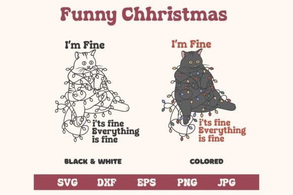 Funny Christmas Cat, I m Fine Cat Svg Graphics & Crafts