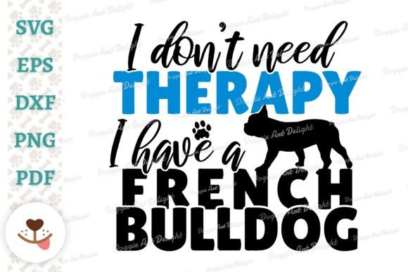 Funny French Bulldog Dog Therapy Svg Png