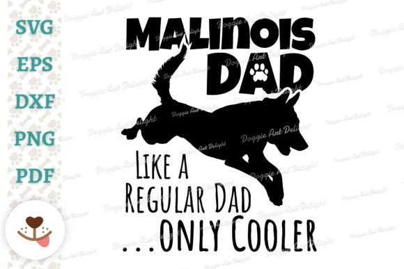 Funny Malinois Dad Only Cooler Svg Png for Crafts and Graphics