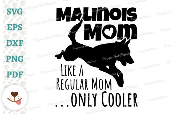 Funny Malinois Mom Only Cooler Svg Png Graphics for Crafts