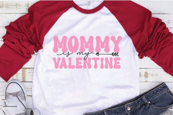 Funny Mommy is My Valentine SVG PNG DXF Graphics and Crafts