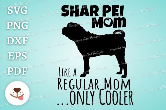 Funny Shar Pei Dog Mom Svg Png Dxf Pdf Graphics for Crafts