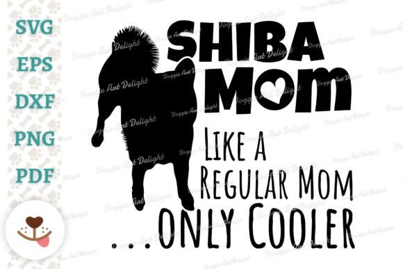 Funny Shiba Mom Only Cooler Svg Png Dxf Graphics for Crafts