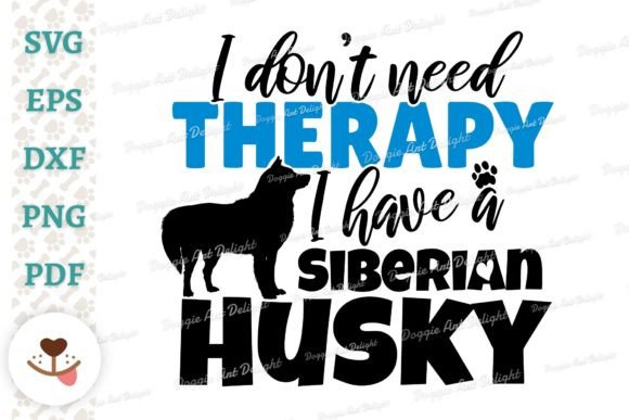 Funny Siberian Husky Dog Therapy Svg Png Graphics