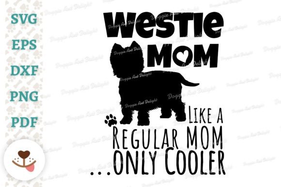 Funny Westie Mom Only Cooler Svg Png Dxf Graphics for Crafts