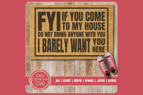 FYI If You Come to My House Funny Mat: Graphics & Crafts Review