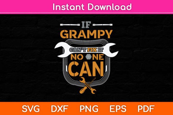 If Grampy Can't Fix It No One Can Funny Graphics for Crafts