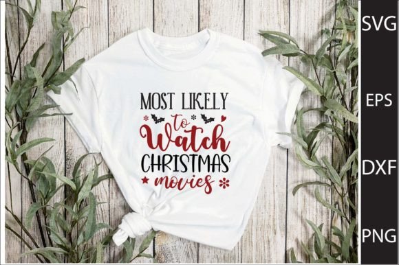 Most Likely to Watch Christmas Movies Graphics for Crafts