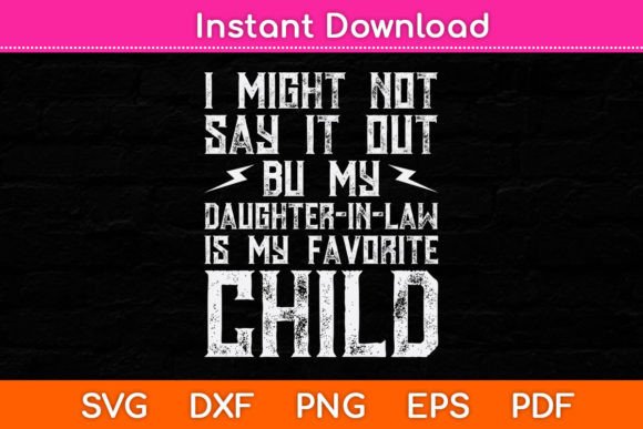 My Daughter-in-law is My Favorite Child Graphics and Crafts Review