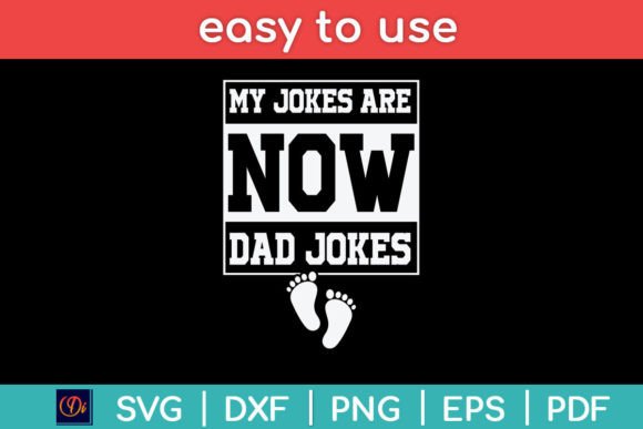 My Jokes Are Now Dad Jokes Funny First Graphics in Crafts