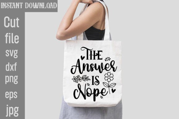 The Answer is Nope SVG Cut File for Graphics and Crafts